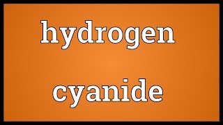 Hydrogen cyanide Meaning [upl. by Aitercul]