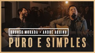 Puro e Simples  Brunão Morada  André Aquino  Som do Secreto Vol 1 [upl. by Eelesor]