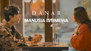 DANAR WIDIANTO  MANUSIA ISTIMEWA OFFICIAL MUSIC VIDEO [upl. by Liuqa418]