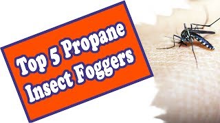 🌻 Top 5 Propane Fogger For Mosquitoes  Here is The Best Propane Insect Bug Fogger [upl. by Atled]