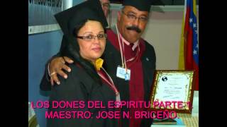 LOS DONES DEL ESPIRITU PARTE 1 MAESTRO JOSE N BRICEÑO A [upl. by Llerrud]