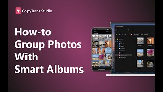 CopyTrans Studio How to organize photos using Smart Albums [upl. by Odnolor]