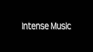 Intense Music [upl. by Oriole]