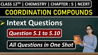 Class 12th Chemistry Chapter 5  Intext Questions  Question 51 to 510  Coordination Compounds [upl. by Normandy]