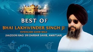 Best of Bhai Lakhwinder Singh Ji  BHAI LAKHVINDER SINGH JIFATEHGARH SAHIB WALE [upl. by Drofub451]