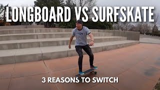 Longboard vs Surfskate 3 Reasons to Switch to Surfskating [upl. by Jeunesse]