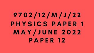 AS LEVEL PHYSICS 9702 PAPER 1  MayJune 2022  Paper 12  970212MJ22  SOLVED [upl. by Sadira]