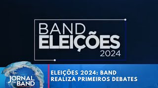 Eleições 2024 Band realiza primeiros debates no dia 8 [upl. by Gonta]