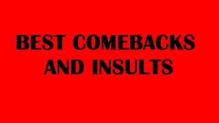 BEST COMEBACKS AND INSULTS [upl. by Fabiola]