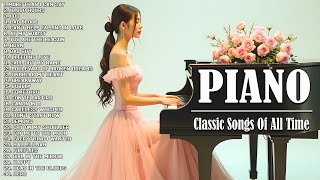 Addictive Piano Love Songs  Timeless Romantic Tunes for Every Generation [upl. by Tterraj]