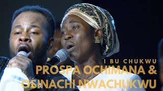 Prospa Ochimana amp Osinachi Nwachukwu I Bu Chukwu  Unusual Praise 2017 [upl. by Xino]