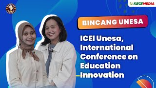 ICEI Unesa International Conference on Education Innovation  BINCANG UNESA spesial Konferensi [upl. by Adli]