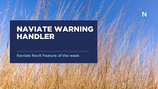 Warning Handler in Naviate Accelerate  Naviate for Revit Feature of the week [upl. by Ahsimrac]