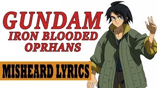 Misheard Lyrics Gundam IronBlooded Orphans OP3 [upl. by Albertine]