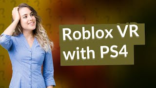 How to play PS4 VR on Roblox [upl. by Ecar97]