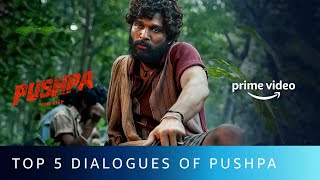 Top 5 Dialogues Of Pushpa Raj  Allu Arjun  Pushpa The Rise  Amazon Prime Video [upl. by Kehsihba]