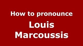 How to pronounce Louis Marcoussis FrenchFrance  PronounceNamescom [upl. by Lymn]