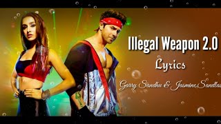 Illegal Weapon 20 Full Song Lyrics ▪ Garry S amp Jasmine S ▪ Street Dancer 3D ▪ Varun amp Shraddha [upl. by Lobel]