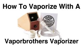 How to Vaporize with the Vaporbrothers Vaporizer [upl. by Farkas752]