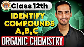 Identify Compound ABC  Organic Chemistry  Class 12 Chemistry  CBSE Board [upl. by Omrelliug888]