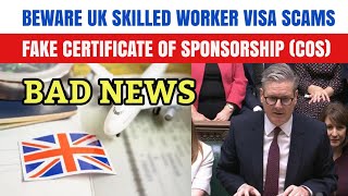 Bad News Beware UK Skilled Worker Visa Scams Fake Certificate Of Sponsorship COS Important News [upl. by Assiram]