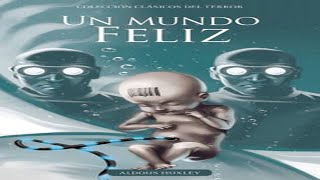 Un Mundo Feliz  ALDOUS HUXLEY — AUDIOLIBRO COMPLETO LOQUENDO [upl. by Atirahc]