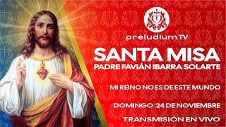 🙌 Misa En Vivo de Hoy ⛪Domingo 24 de Noviembre de 2024 Padre Favián Ibarra Solarte [upl. by Rainger497]