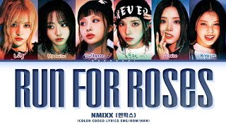 NMIXX Run For Roses Lyrics Color Coded Lyrics [upl. by Munshi]