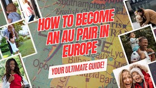 How to Become an Au Pair in Europe The Ultimate Au Pair Guide Everything You Need to Know [upl. by Neetsuj]