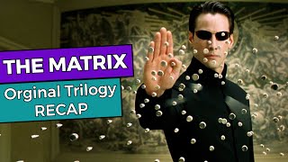 The Matrix Original Trilogy RECAP [upl. by Cuda266]