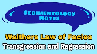 Walthers Law of Facies  Transgression and Regression  Sedimentology Notes [upl. by Wager]