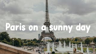 Parisian Cafe Playlist  Paris on a sunny day  French chill music to chill to [upl. by Chuck]