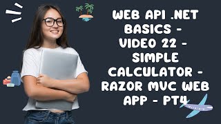 Web API NET Basics  Video 22  Simple Calculator  Razor MVC Web App  Pt4 [upl. by Yenahc]