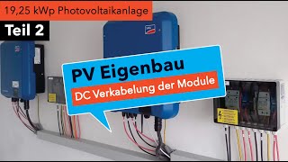 PV Eigenbau Teil 2 Verkabelung DC der Photovoltaikanlage bis zu den Wechselrichtern [upl. by Alyag]