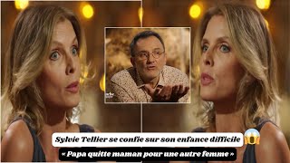 Sylvie Tellier se confie sur son enfance difficile  « Papa quitte maman pour une autre femme » [upl. by Ruby176]