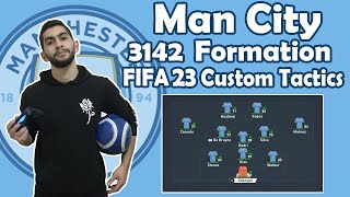 FIFA 23 Man City 3142 Formation Best Custom Tactics [upl. by Ferrel464]