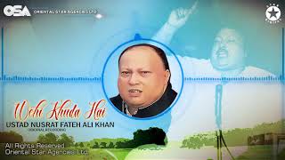 Wohi Khuda Hai  Nusrat Fateh Ali Khan  complete full version  official HD video  OSA Worldwide [upl. by Phaedra]