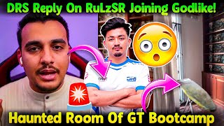 DRS ex CC Reply On Rulz Joining GodLike As A Coach😳🚨 Haunted Room In GT Bootcamp [upl. by Dorina]