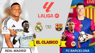 🔴 LIVE EL CLASICO  REAL MADRID VS FC BARCELONA LA LIGA 2024 LIVE WATCH ALONG laliga [upl. by Airuam]