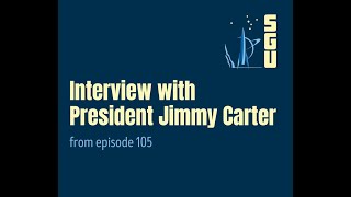 The Skeptics Guide Interviews President Carter [upl. by Ellehcin]