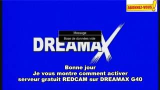 activation serveur gratuit REDCAM et CCcam pour DREAMAX G40 [upl. by Ecydnac334]