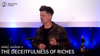 James  Session 11 The Deceitfulness of Riches [upl. by Lezned856]