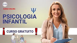 🔴 CURSO PSICOLOGÍA INFANTIL ǀ COMPLETO Y GRATIS 2024 ✅ PARTE 2 [upl. by Stempien822]