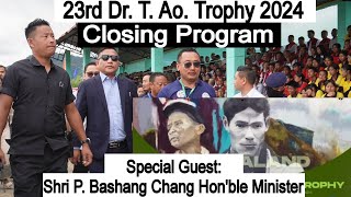 23rd Dr T Ao Trophy 2024 Closing Program Special Guest Shri P Bashang Chang Honble Minister [upl. by Oiliduab799]