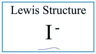 How to Draw the Lewis Dot Structure for I Iodide ion [upl. by Oedama491]