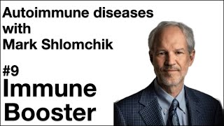 Immune Booster 9 Autoimmune diseases with Mark Shlomchik [upl. by Botsford]