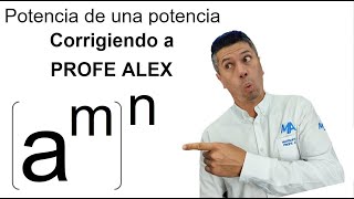 POTENCIA DE UNA POTENCIA A QUÉ ES IGUAL Corrigiendo a Profe Alex [upl. by Intruoc765]