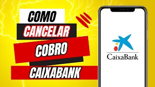 Como Cancelar Un Cobro Caixabank [upl. by Jeffrey]