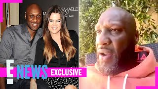 Lamar Odom Reveals His Message to Ex Khloé Kardashian 7 Years After Split Exclusive  E News [upl. by Brendin]