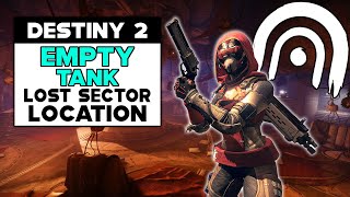 Destiny 2 THE EMPTY TANK Lost Sector Location [upl. by Donavon]